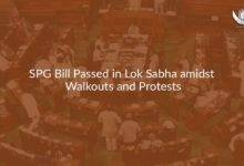 SPG Bill Passed in Lok Sabha amidst Walkouts and Protests UPSC