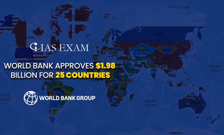 World Bank approves $1.98 billion for 25 countries UPSC