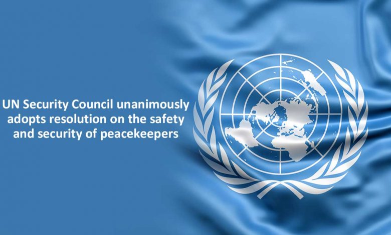 UN Security Council unanimously adopts resolution on the safety and security of peacekeepers UPSC