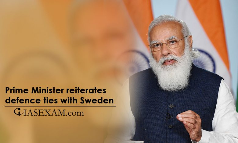 Prime Minister reiterates defence ties with Sweden UPSC