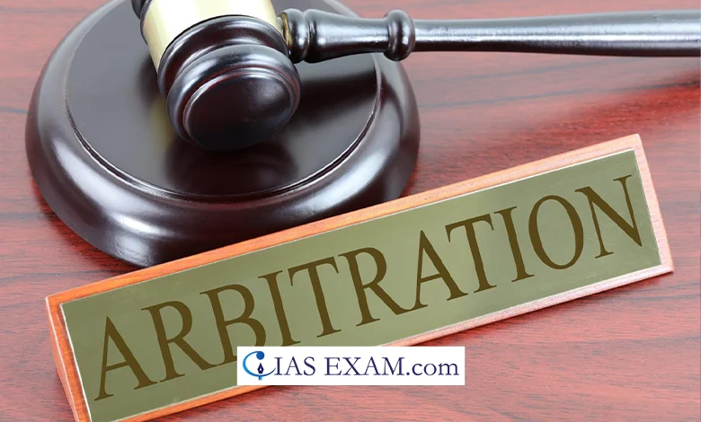 Need for the Reforms in the Indian Arbitration System UPSC