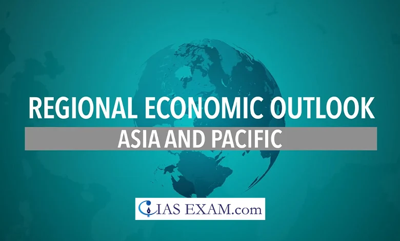 Regional Economic Outlook for Asia and Pacific UPSC