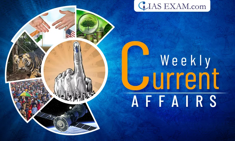 Weekly current affairs UPSC